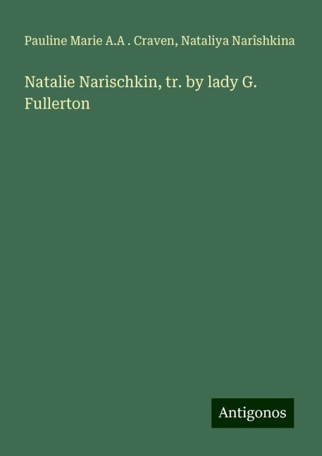 Natalie Narischkin, tr. by lady G. Fullerton