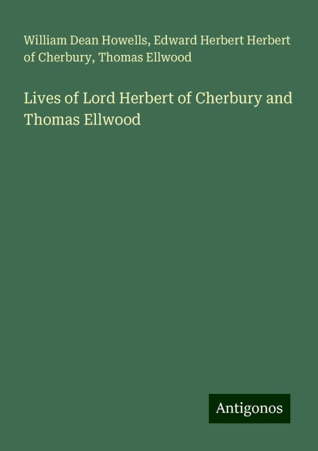Lives of Lord Herbert of Cherbury and Thomas Ellwood