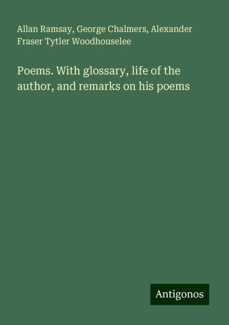 Poems. With glossary, life of the author, and remarks on his poems