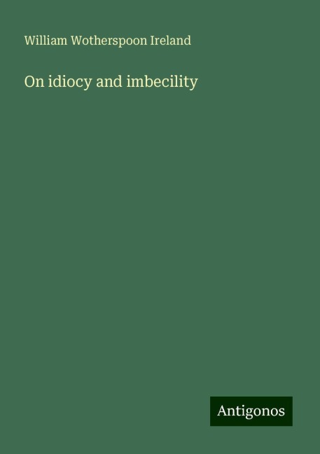 On idiocy and imbecility