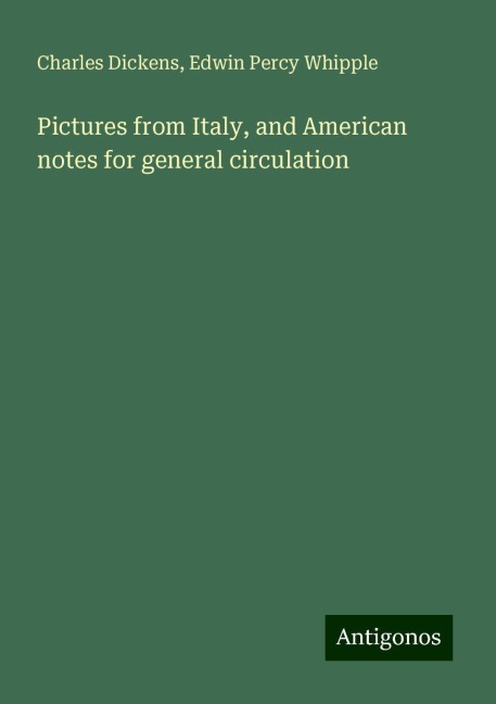 Pictures from Italy, and American notes for general circulation