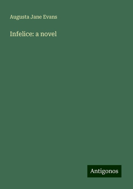 Infelice: a novel