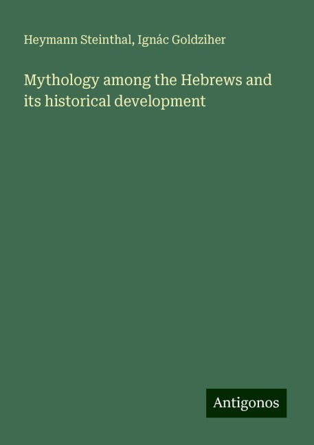 Mythology among the Hebrews and its historical development