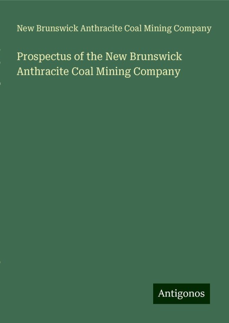 Prospectus of the New Brunswick Anthracite Coal Mining Company