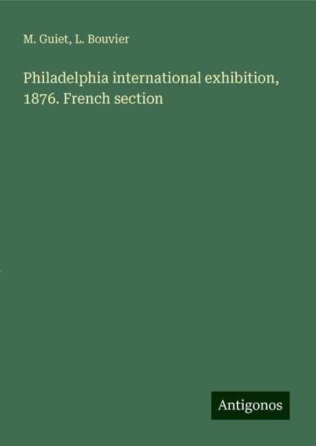 Philadelphia international exhibition, 1876. French section