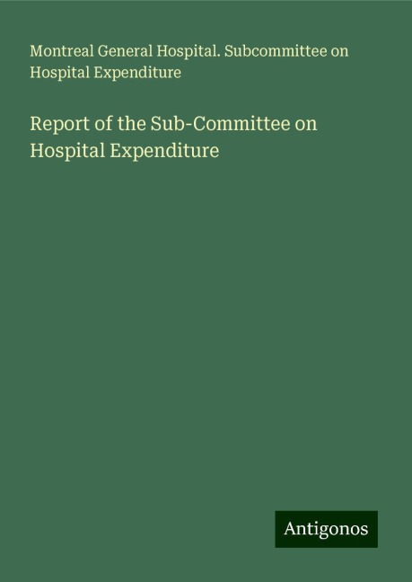 Report of the Sub-Committee on Hospital Expenditure
