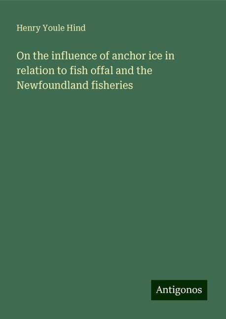 On the influence of anchor ice in relation to fish offal and the Newfoundland fisheries