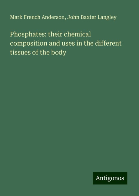 Phosphates: their chemical composition and uses in the different tissues of the body