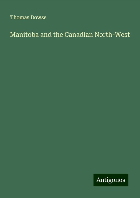 Manitoba and the Canadian North-West
