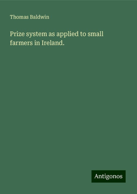 Prize system as applied to small farmers in Ireland.