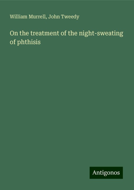 On the treatment of the night-sweating of phthisis