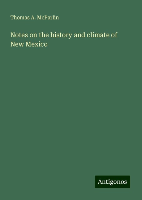 Notes on the history and climate of New Mexico