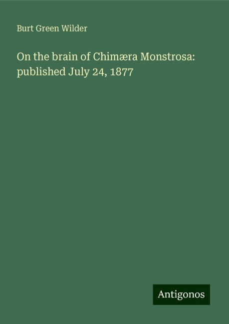 On the brain of Chimæra Monstrosa: published July 24, 1877