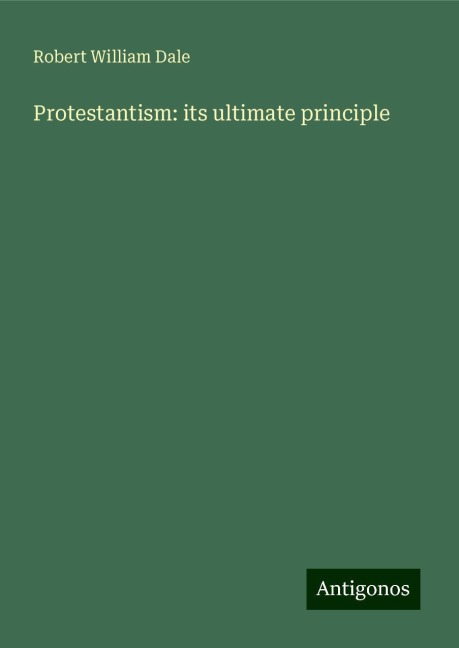 Protestantism: its ultimate principle