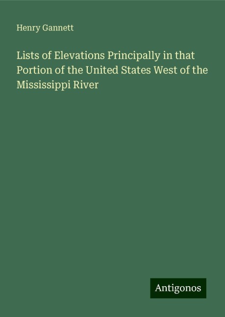 Lists of Elevations Principally in that Portion of the United States West of the Mississippi River