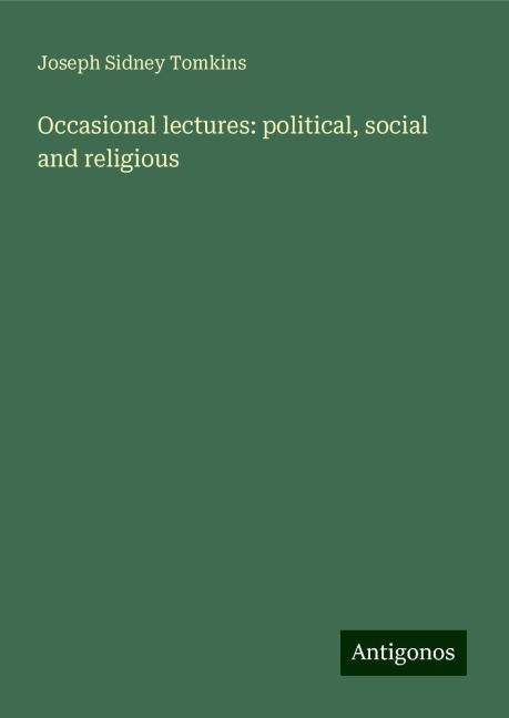 Occasional lectures: political, social and religious
