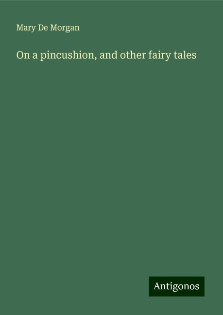 On a pincushion, and other fairy tales