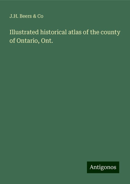 Illustrated historical atlas of the county of Ontario, Ont.