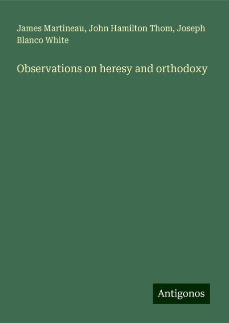 Observations on heresy and orthodoxy