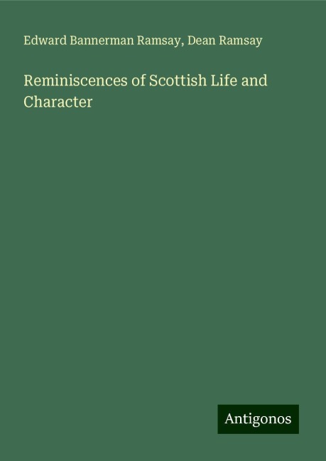 Reminiscences of Scottish Life and Character