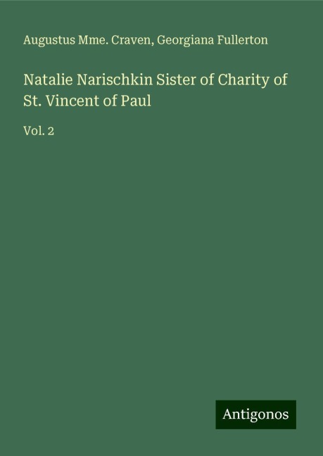 Natalie Narischkin Sister of Charity of St. Vincent of Paul: Vol. 2