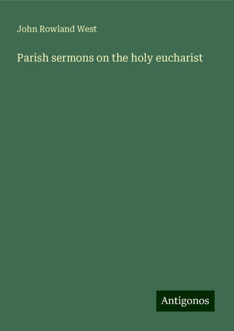Parish sermons on the holy eucharist