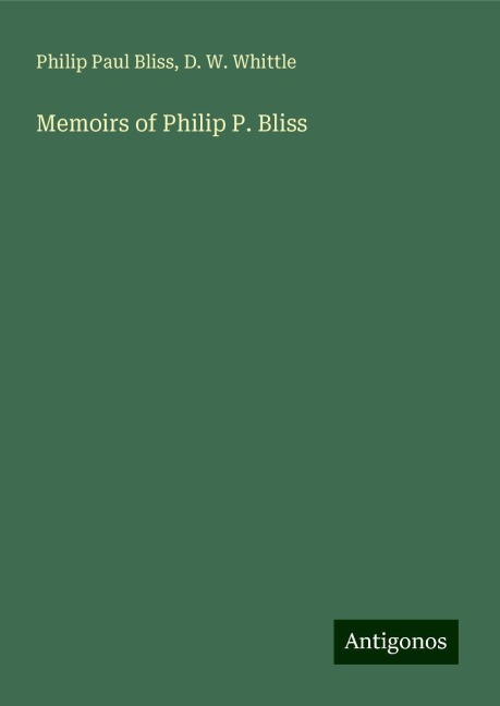 Memoirs of Philip P. Bliss