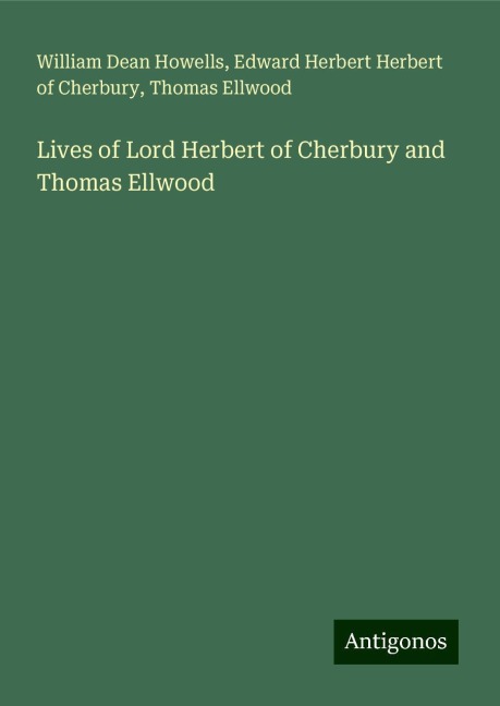 Lives of Lord Herbert of Cherbury and Thomas Ellwood