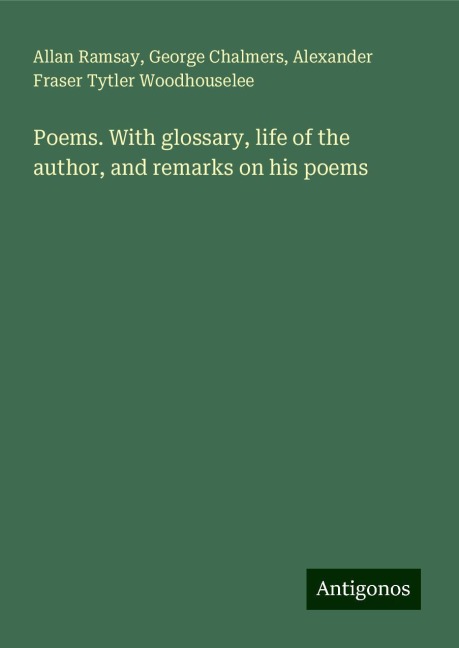 Poems. With glossary, life of the author, and remarks on his poems