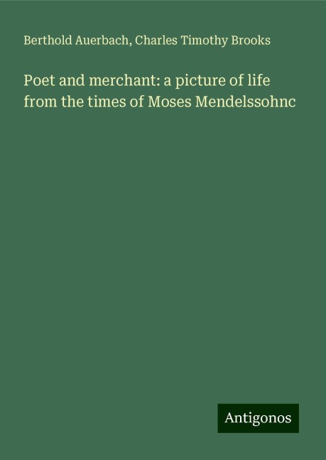 Poet and merchant: a picture of life from the times of Moses Mendelssohnc