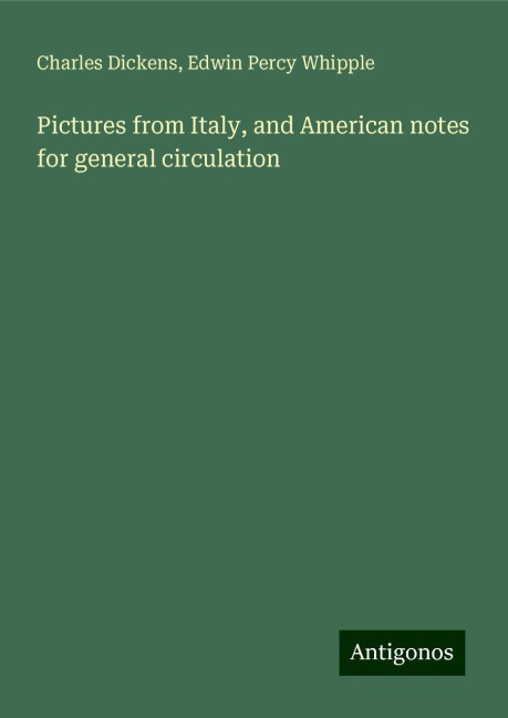 Pictures from Italy, and American notes for general circulation