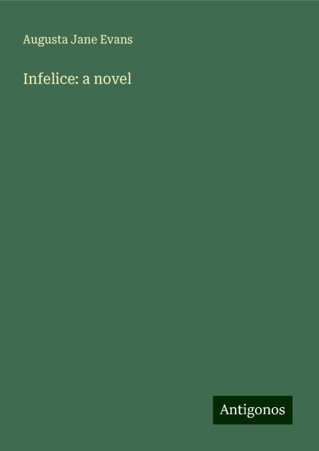 Infelice: a novel