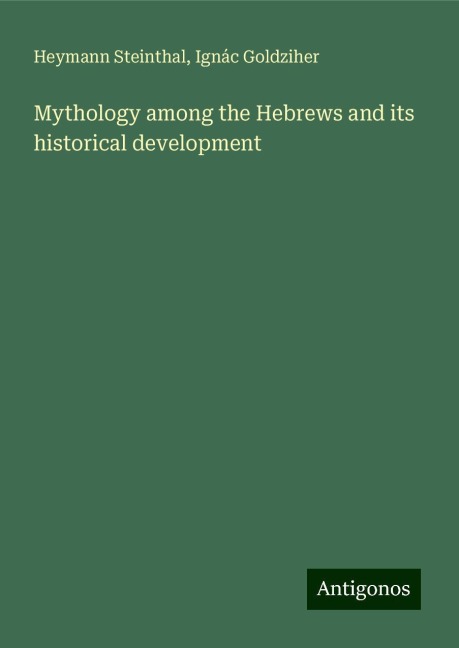 Mythology among the Hebrews and its historical development