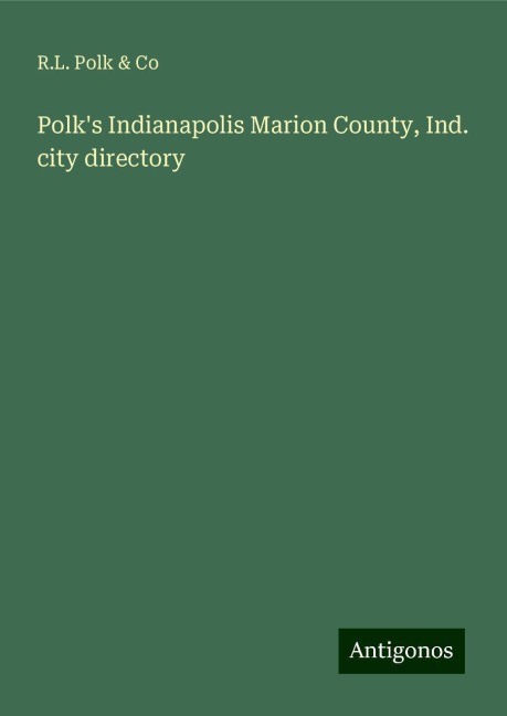 Polks Indianapolis Marion County, Ind. city directory