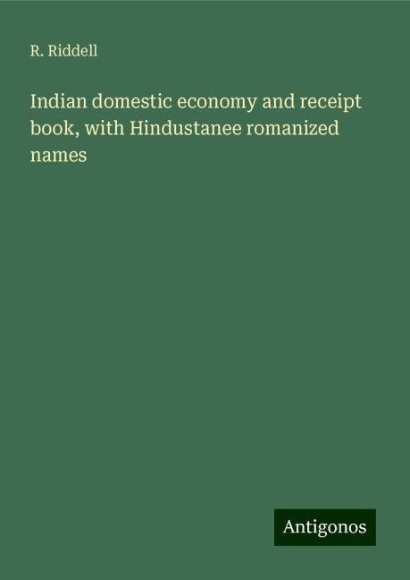 Indian domestic economy and receipt book, with Hindustanee romanized names
