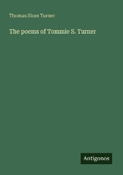 The poems of Tommie S. Turner