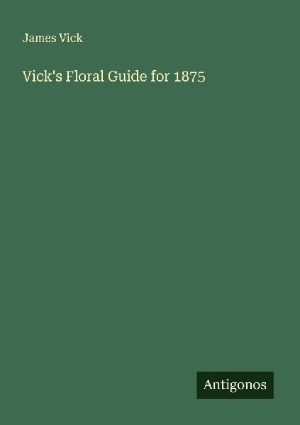 Vicks Floral Guide for 1875