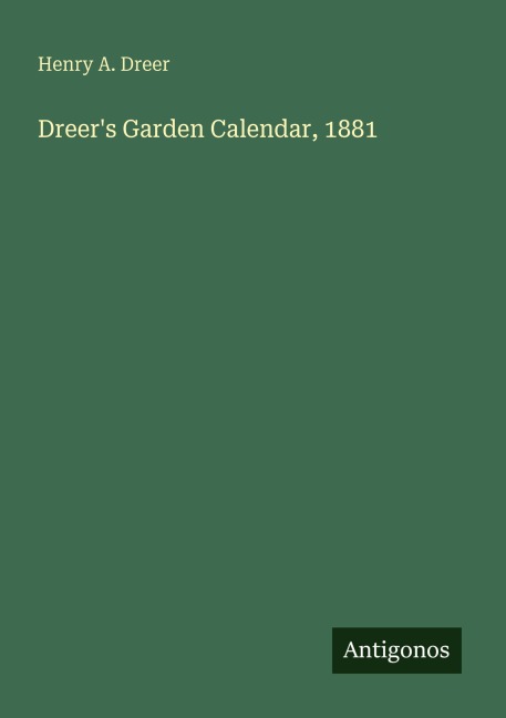 Dreers Garden Calendar, 1881