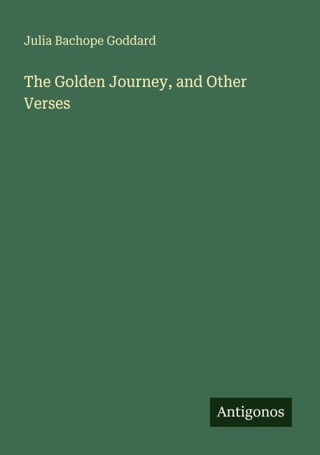 The Golden Journey, and Other Verses