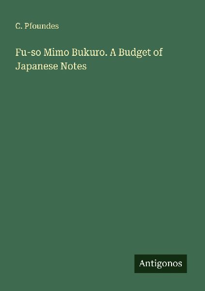 Fu-so Mimo Bukuro. A Budget of Japanese Notes