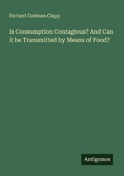 Is Consumption Contagious? And Can it be Transmitted by Means of Food?