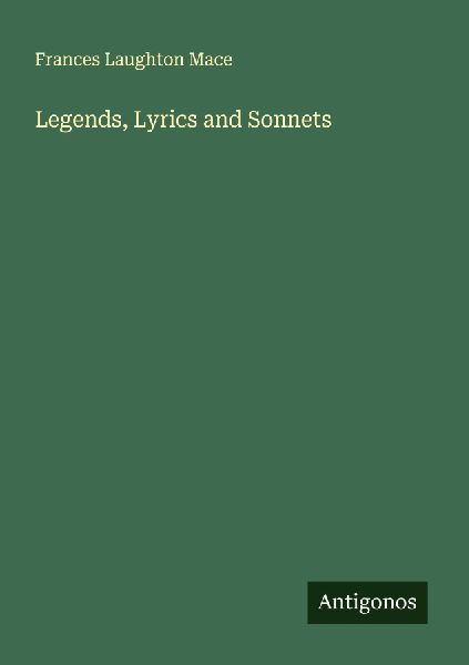 Legends, Lyrics and Sonnets