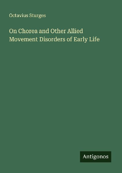 On Chorea and Other Allied Movement Disorders of Early Life