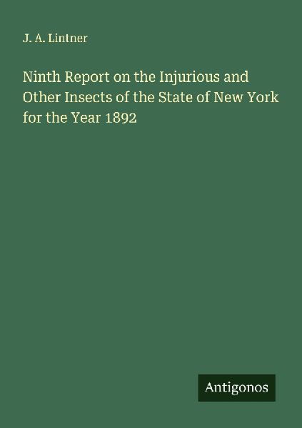 Ninth Report on the Injurious and Other Insects of the State of New York for the Year 1892