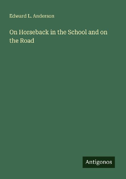 On Horseback in the School and on the Road
