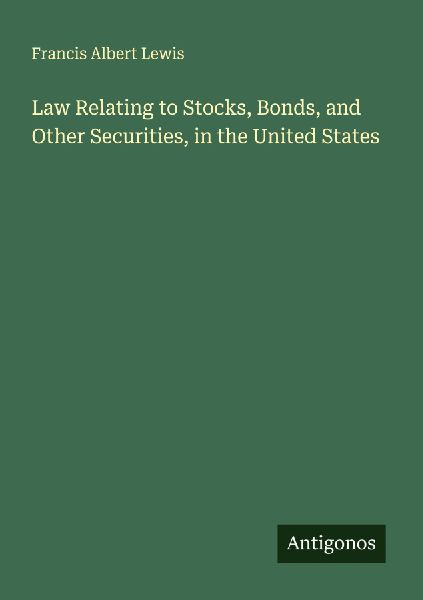 Law Relating to Stocks, Bonds, and Other Securities, in the United States