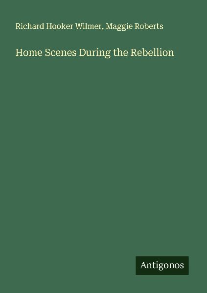 Home Scenes During the Rebellion