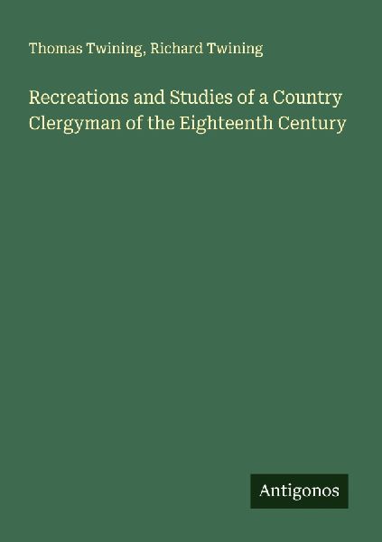 Recreations and Studies of a Country Clergyman of the Eighteenth Century