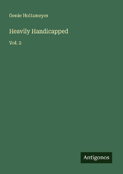 Heavily Handicapped: Vol. 2