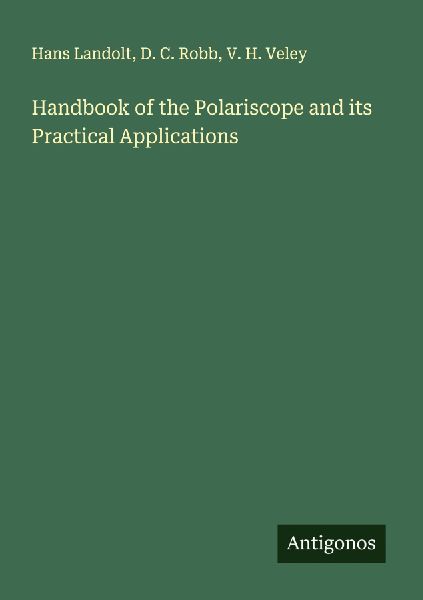Handbook of the Polariscope and its Practical Applications